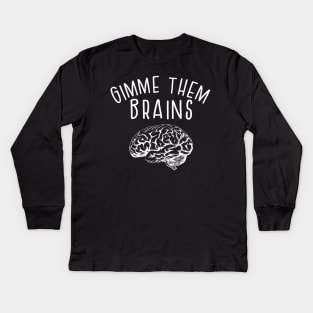 Gimme Them Brains Funny Teacher Halloween Zombie Kids Long Sleeve T-Shirt